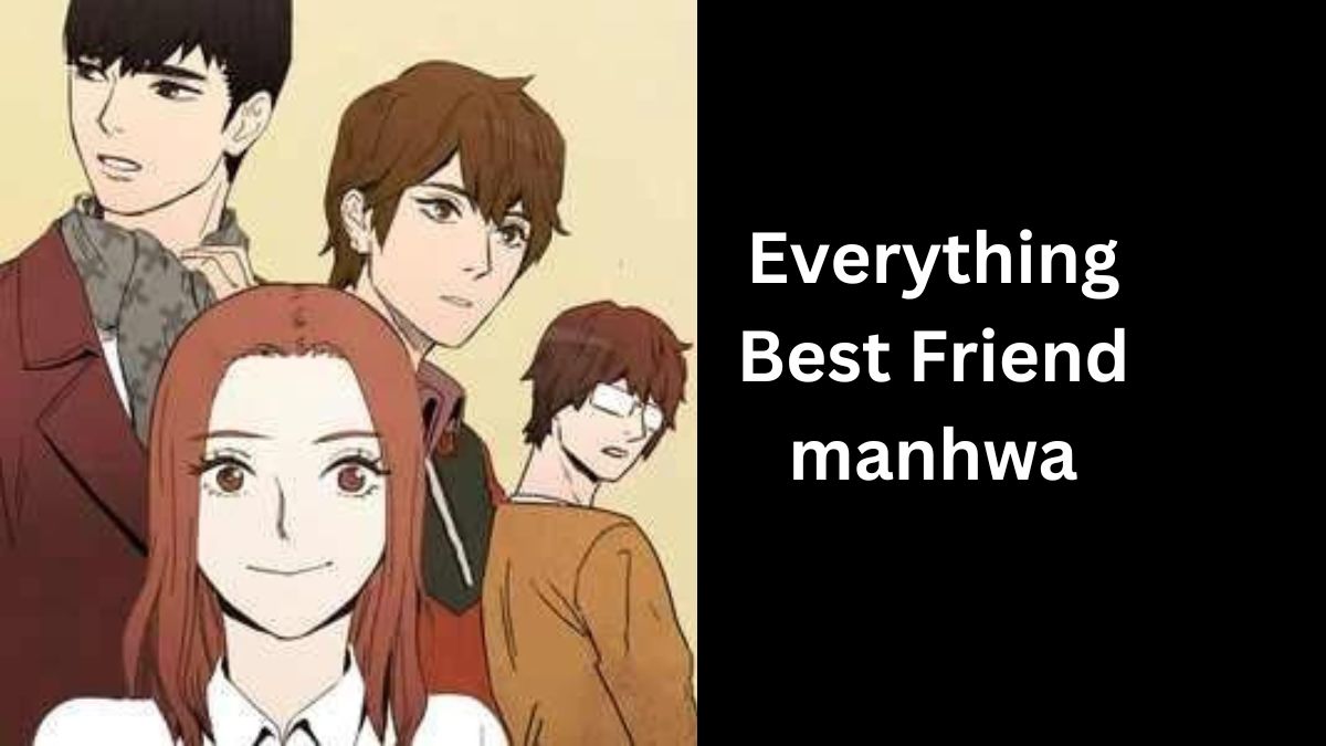 Everything best friend manhwa