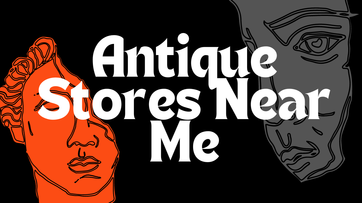 Antiques Stores Near Me