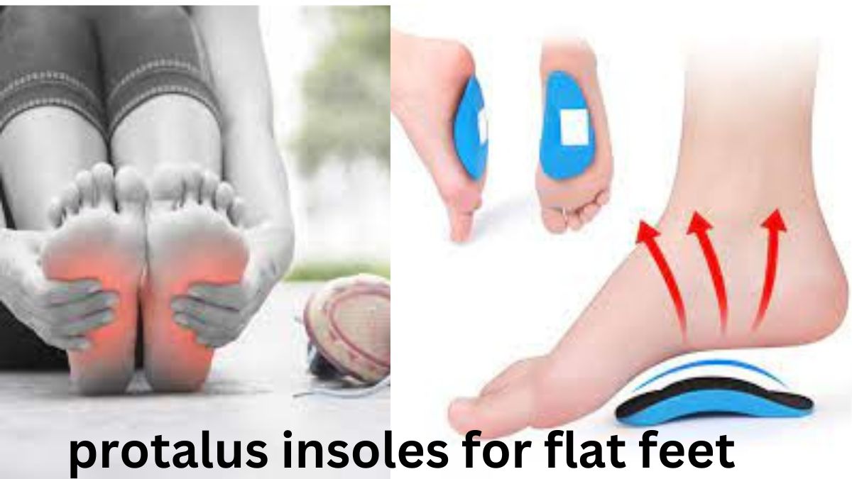 protalus insoles for flat feet