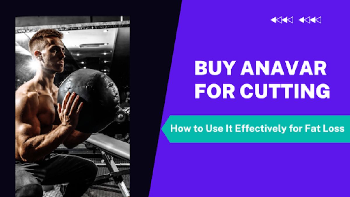 Buy Anavar for Cutting