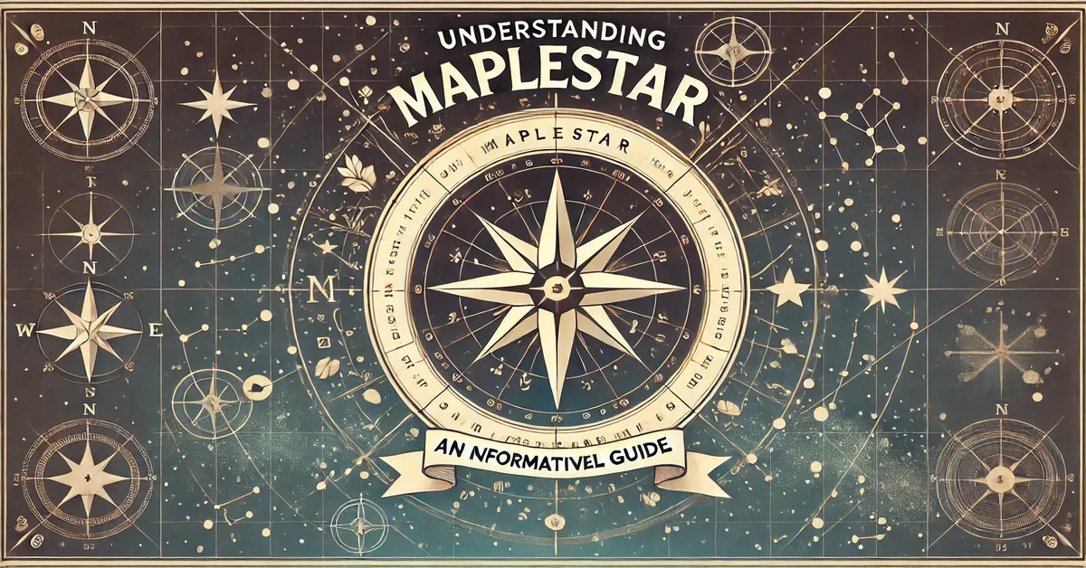 Understanding Maplestar: An Informative Guide