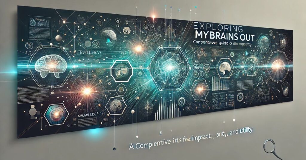 Exploring FMYBrainsOut: A Comprehensive Guide to Its Features, Impact, and Utility