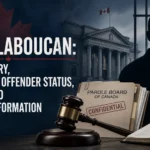 Adam Laboucan: Case History, Dangerous Offender Status, Parole, and Current Information